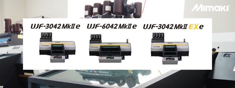 La mejor opción para la personalización de objetos:  Mimaki UJF-3042MkII e, UJF-6042MkII e y UJF-3042MkII EX e